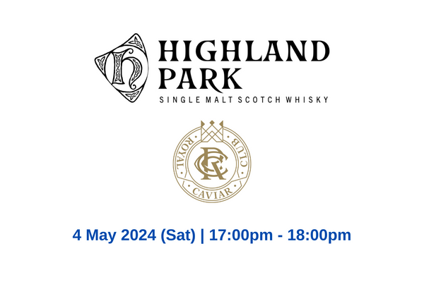 Highland Park x Royal Caviar Master Class (Hong Kong Whisky Festival 2024)