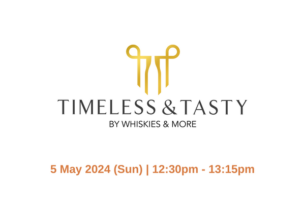 Timeless & Tasty Master Class (Hong Kong Whisky Festival 2024)