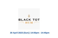 Black Tot Rum Master Class (Hong Kong Whisky Festival 2023)